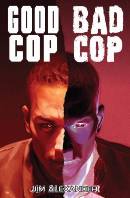 Book cover of Good Cop Bad Cop shows a man staring at the reader, with his face split into two parts. One shows a normal person. The other side shows an eerie e-ray like version of the same man.