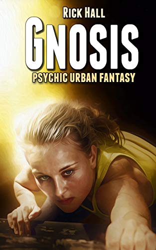 Book cover of Gnosis by Rick Hall shows title, author, and close up of a blonde-haired girl climbing upward. 
