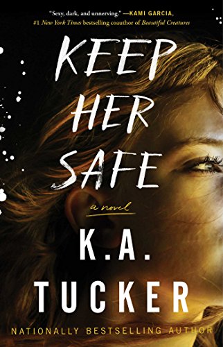The cover of Keep Her Safe by K. A. Tucker shows a woman's face in 3/4 view
