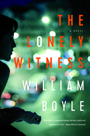 Book cover of The Lonely Witness by William Boyle shows title, author, the silhouetted profile of a young woman against a blurred background of lights and blues.