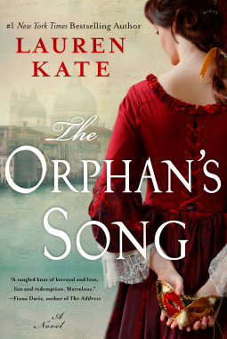 Book cover of The Orphan's Song by Lauren Kate shows title, author, and the backside view of a woman in a scarlet dress, holding a Venetian mask, and looking out at the waterline of Venice. Historical fiction. 