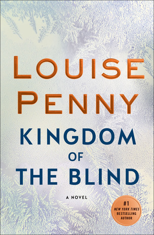 Book cover of Kingdom of the Blind by Louise Penny shows title, author's name, the subtitle "A novel" against a white background with faint fir tree limbs on the bottom and top. #mystery #review