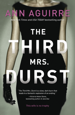 Book cover of The Third Mrs Durst by Ann Aguirre