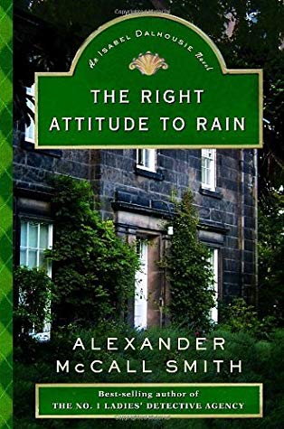 Book cover of The Right Attitude to Rain by Alexander McCall Smith shows title and author. 