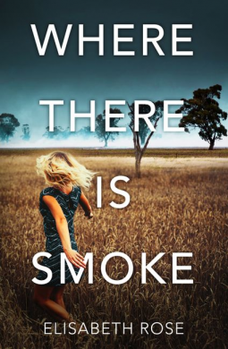 Book cover for Where There is Smoke by Elisabeth Rose shows title and author and blonde-haired woman in a field.