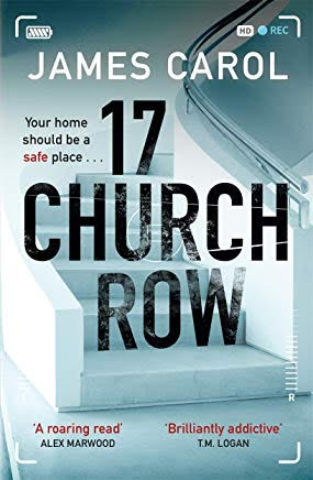 Book cover of 17 Church Row by James Carol shows title, author, and a subtitle: Your home should be a safe place . . .