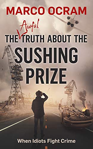 The Awful Truth about the Sushing Prize by Marco Ocram book cover