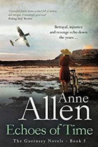 Book cover for Echoes of Time by Anne Allen has title, author, blurb reading "Betrayal, injustice, and revenge echo down the years..." and endorsement by WishingShelf review, reading "A powerful family drama packed full of mystery and intrigue, a stunningly good read." 