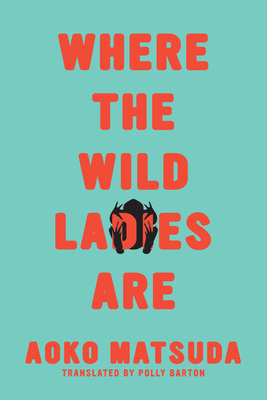 Aoko Matsuda Where the Wild Ladies Are book cover